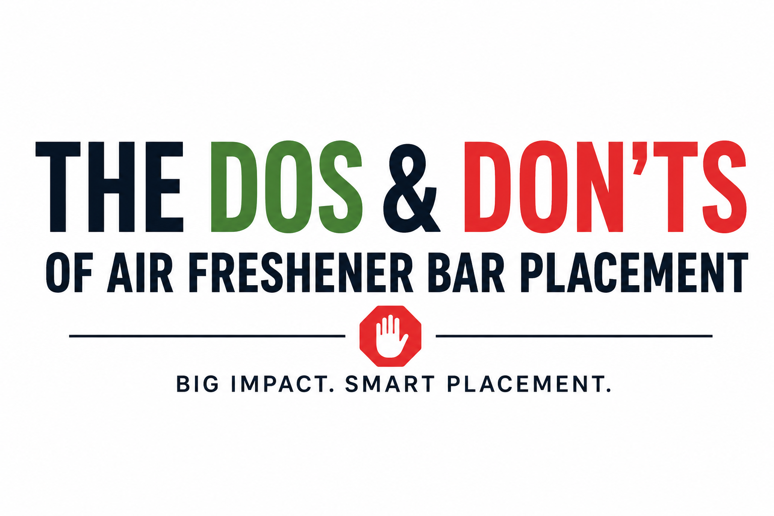 The Do's and Don'ts of Air Freshener Bar Placement